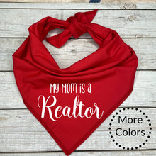 Load image into Gallery viewer, My Mom is a Realtor Dog Bandana Real Estate Marketing
