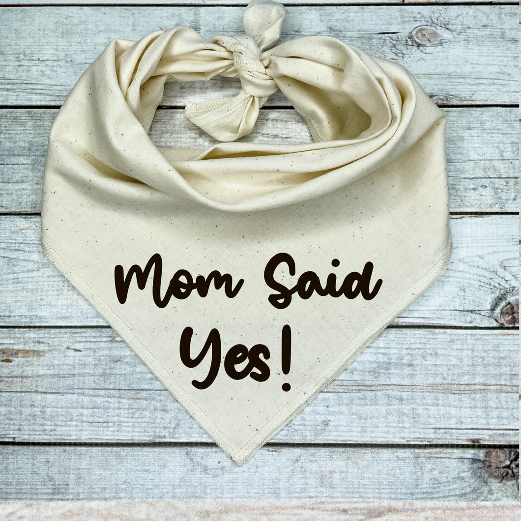Mom said Yes Dog Bandana , Wedding Bandana for Dog