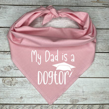 Load image into Gallery viewer, My Dad is a Dogtor Dog Bandana
