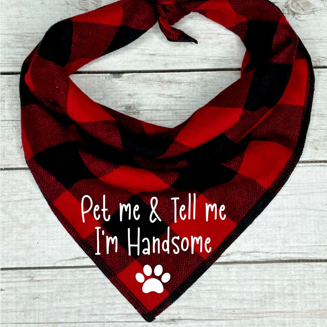 Buffalo Plaid Pet Me & Tell Me I'm Handsome Dog Bandana