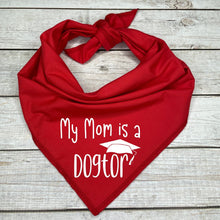 Load image into Gallery viewer, My mom is a Dogtor Dog Bandana
