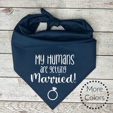 Load image into Gallery viewer, My Humans are getting Married! Dog Bandana with Engagement Ring

