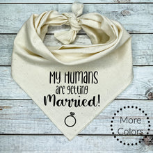 Load image into Gallery viewer, My Humans are getting Married! Dog Bandana with Engagement Ring
