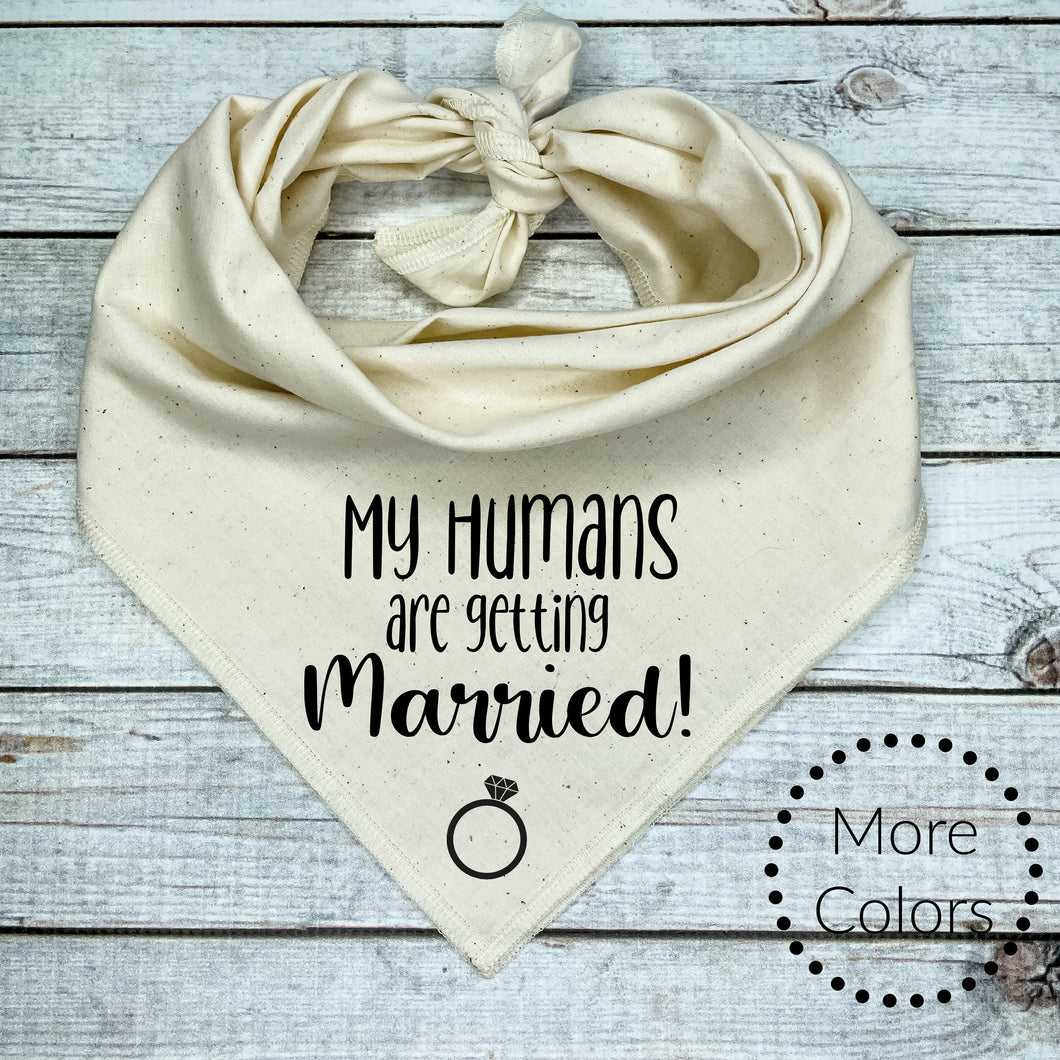 My Humans are getting Married! Dog Bandana with Engagement Ring