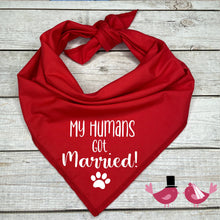 Load image into Gallery viewer, My Humans got Married  Dog Bandana, Just Married Announcement
