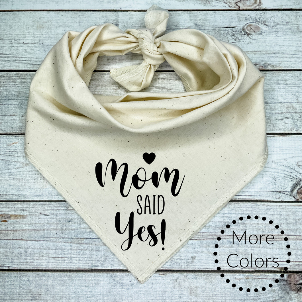 Mom said Yes! Dog Bandana