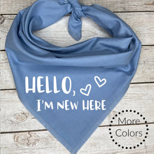 Load image into Gallery viewer, Hello I&#39;m New Here Dog Bandana
