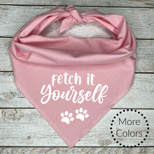 Load image into Gallery viewer, Fetch it Yourself with Paws Dog Bandana, Dog Trainer Gift
