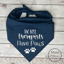 Load image into Gallery viewer, The Best Therapist Have Paws. Therapy Dog, Dog Gift, Dog Bandana

