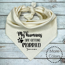 Load image into Gallery viewer, My Humans are getting Married! Dog Bandana
