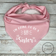 Load image into Gallery viewer, I&#39;m Going to be a Big Sister Dog Bandana, Pregnancy Announcement, Shower Gift
