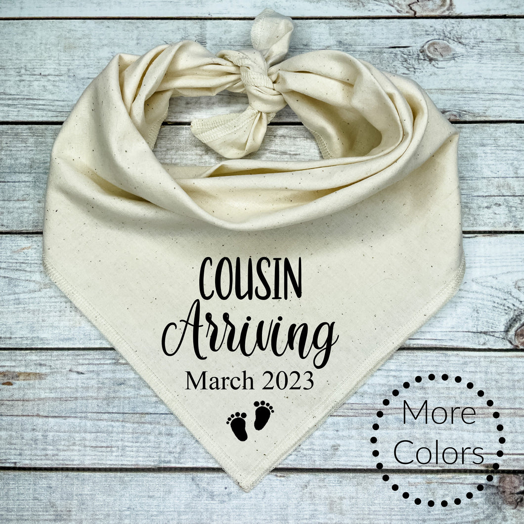 Cousin Arriving with custom date... Personalized  Dog Bandana