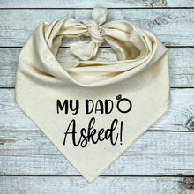 Load image into Gallery viewer, My Dad Asked Dog Bandana
