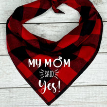 Load image into Gallery viewer, My Mom Said Yes Buffalo Plaid Dog Bandana
