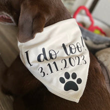 Load image into Gallery viewer, I Do Too Dog Bandana, Wedding Bandana for Dog
