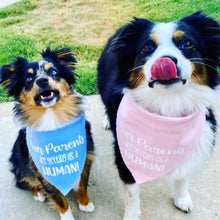 Load image into Gallery viewer, Our Parents are getting us a Human! Dog Bandana
