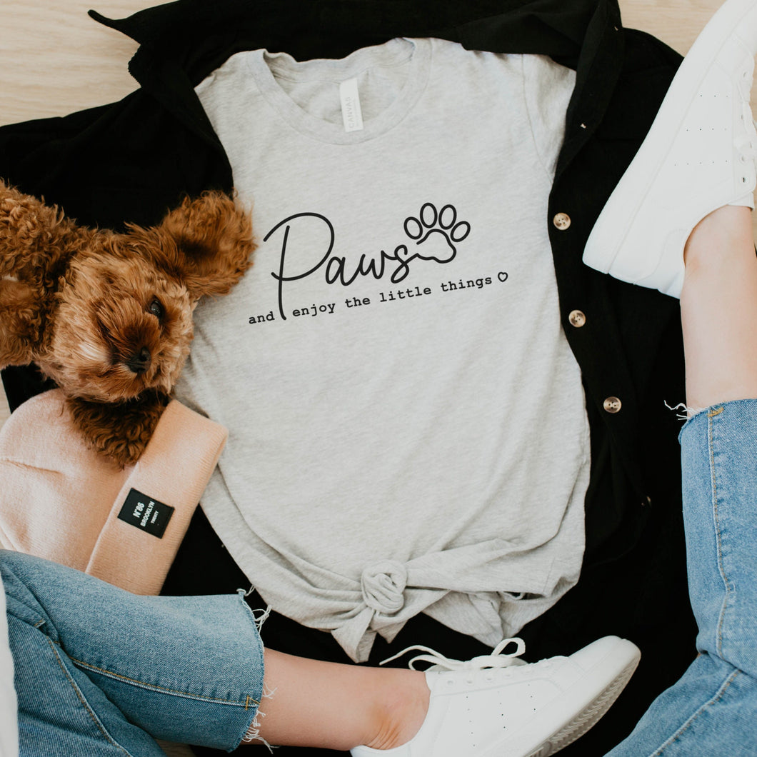 Paws and Enjoy the Little Things Bella Canvas Tee Shirt, Cute Dog Shirt