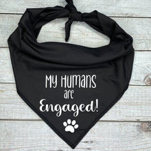 Load image into Gallery viewer, My Humans are Engaged! Dog Bandana
