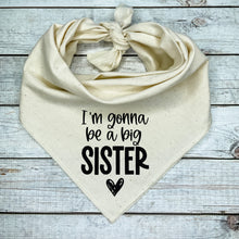 Load image into Gallery viewer, I&#39;m Gonna Be a Big Sister Dog Bandana,  Pregnancy Announcement, Baby Shower Gift for Dog Lovers
